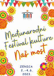 Od 02. juna u Zenici - Međunarodni festival kulture Naš Most